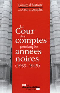 La cour des comptes pendant les années noires (1939-1945)