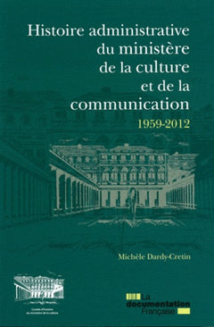Histoire administrative du ministère de la culture et de la communication