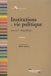 Institutions et vie politique sous la Ve république