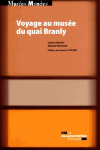 Voyage au musée du quai Branly - Anthropologie de la visite du Plateau des collections
