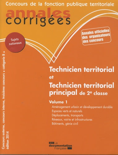 Technicien territorial principal de 2e cl. 2014 - Volume 2 - Prévention et gestion des risques, hygiène, restauration. ... du spectacle. Ingénierie, informatique.