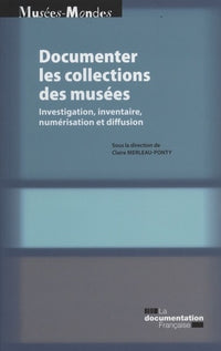 Documenter les collections de musées - investigation, inventaire, numérisation