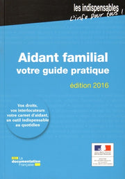 Aidant familial : votre guide pratique