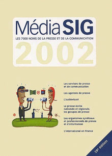 Mediasig 2002 : Les 7000 noms de la presse et de la communication