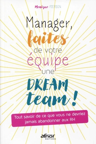Manager, faites de votre équipe une dream team !