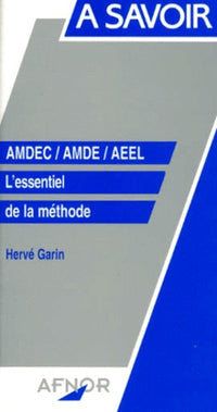 AMDEC / AMDE / AEEL : L'Essentiel de la méthode