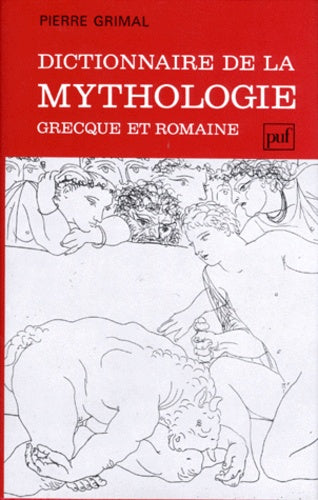 Dictionnaire de la mythologie grecque et romaine