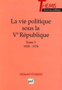La vie politique sous la Ve république