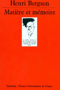 Matière et mémoire : Essai sur la relation du corps à l'esprit