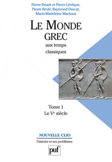 Le Monde grec aux temps classiques, tome 1