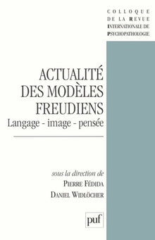 Actualité des modèles freudiens