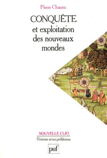 Conquête et exploitation des nouveaux mondes