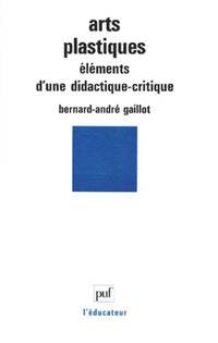 Arts plastiques : Éléments d'une didactique critique