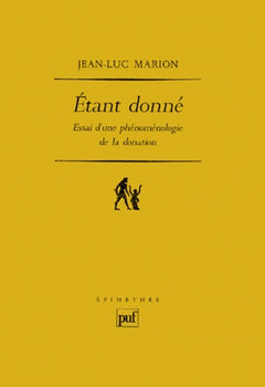 Etant donné : Essai d'une phénoménologie de la donation, 2ème édition