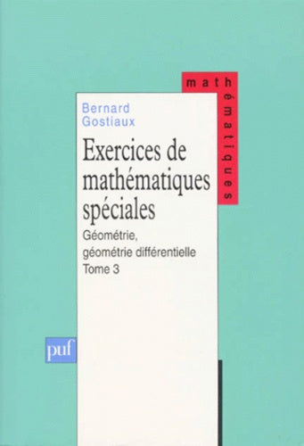 Exercices de mathématiques spéciales. Tome 3 : Géométrie, géométrie différentielle