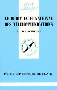Le droit international des télécommunications