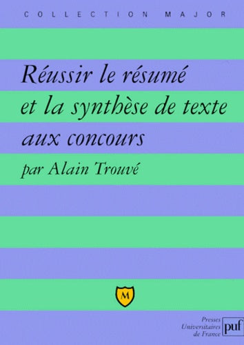Réussir le résumé et la synthèse de textes aux concours