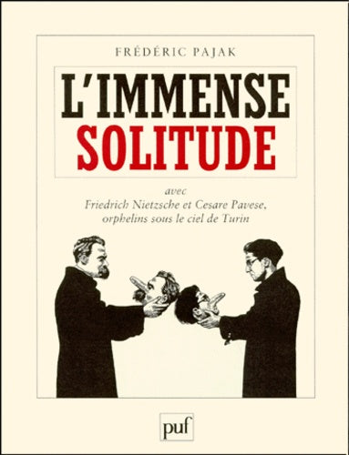 L'Immense Solitude, avec Friedrich Nietzsche et Cesare Pavese, orphelins sous le ciel de Turin