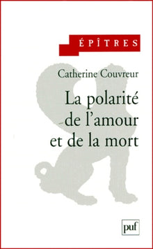 La polarité de l'amour et de la mort