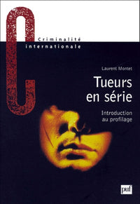 Tueurs en série : introduction au profilage
