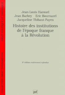 Histoire des institutions de l'époque franque à la Révolution