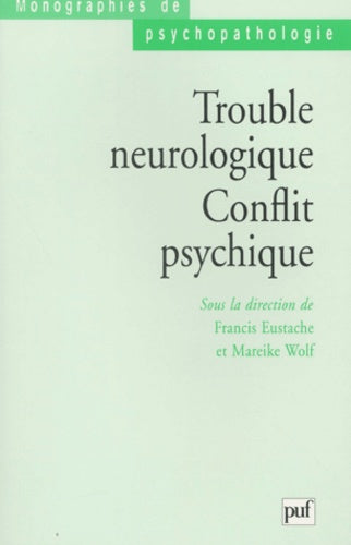 Trouble neurologique. Conflit psychique