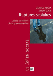 Ruptures scolaires: L'école à l'épreuve de la question sociale