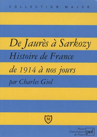 De Jaurès à Sarkozy: Histoire de France de 1914 à nos jours