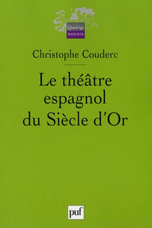 Le théâtre espagnol du Siècle d'Or (1580-1680)