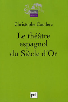 Le théâtre espagnol du Siècle d'Or (1580-1680)