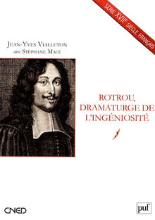 Rotrou, dramaturge de l'ingéniosité