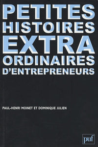 Petites histoires extraordinaires d'entrepreneurs
