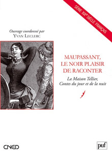Maupassant, le noir plaisir de raconter