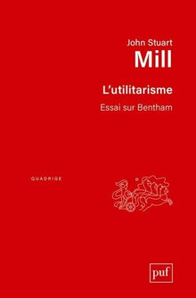 L'utilitarisme. Essai sur Bentham