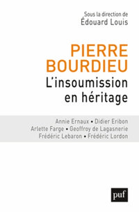 Pierre Bourdieu. L'insoumission en héritage