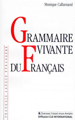 Grammaires. Grammaire vivante du français