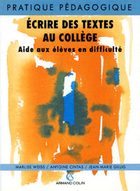 ECRIRE DES TEXTES AU COLLEGE (Ancienne Edition)
