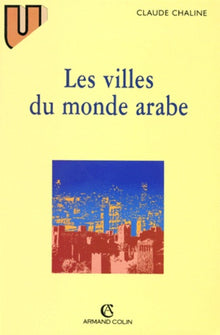 Les Villes du monde arabe