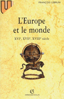 L'Europe et le monde : XVIe, XVIIe, XVIIIe siècle, 4e édition