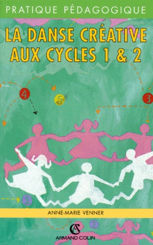 DANSE CREATIVE AUX CYCLES 1&2 (Ancienne Edition)