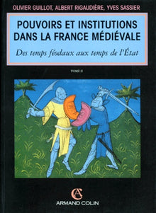 Pouvoirs et institutions dans la France médiévale, tome 2