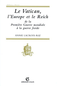 Le Vatican, l'Europe et le Reich - 2e éd.