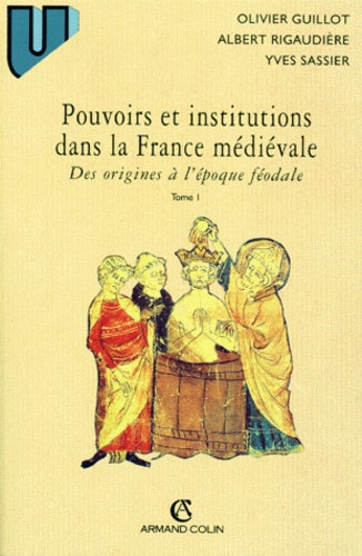 Pouvoirs et institutions dans la France médiévale