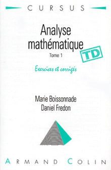 Analyse mathématique: Tome 1, exercices corrigés, TD