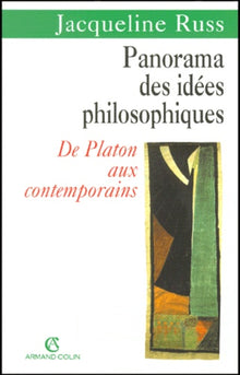 Panorama des idées philosophiques: De Platon aux contemporains
