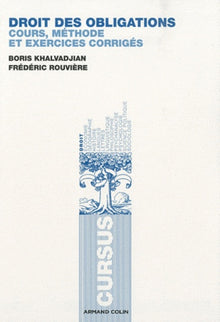 Droit des obligations: Cours, méthode et exercices corrigés