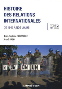 Histoire des relations internationales: Tome 2, De 1945 à nos jours