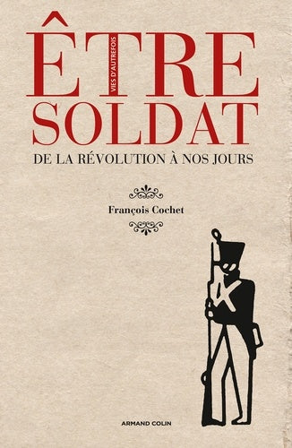 Être soldat: De la Révolution à nos jours