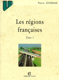 Les régions françaises: Tome 1
