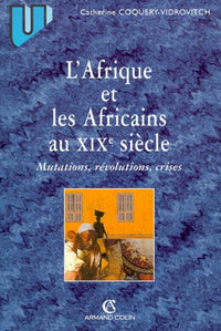 L'Afrique et les Africains au XIXe siècle : mutations, révolutions, crises